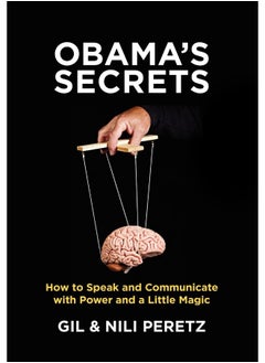 Obama's Secrets: How to Speak and Communicate with Power and a Litt 
