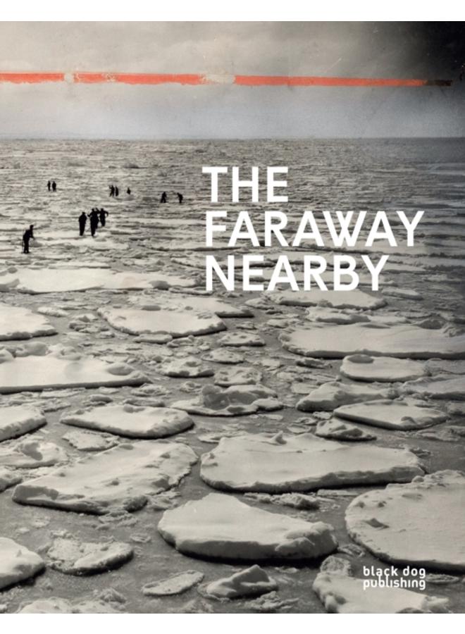 Faraway Nearby: Photographs From The New York Times 