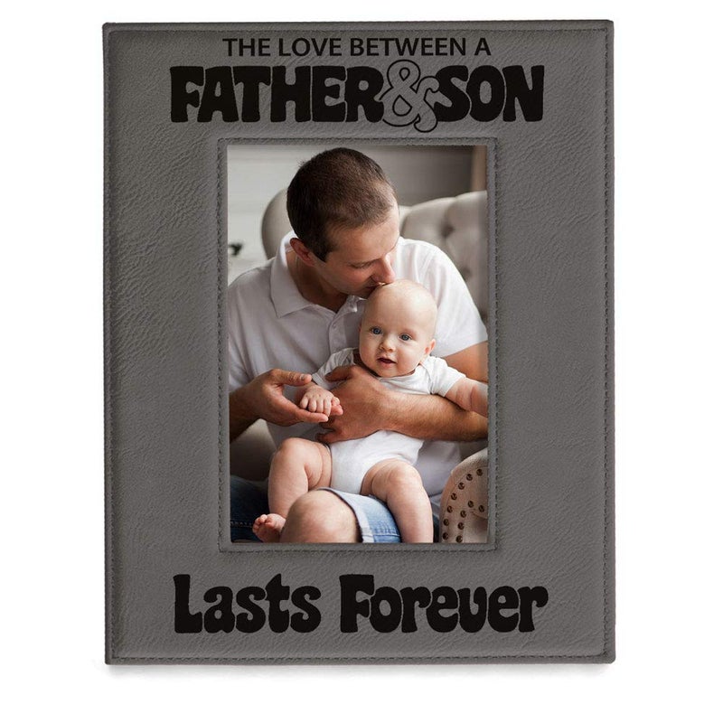 KATE POSH The Love Between a Father  Son is Forever Engraved Leather Picture Frame Father of The Groom Best Dad Ever First Fathers Day Daddy  Me Gifts 4 x 6 Vertical