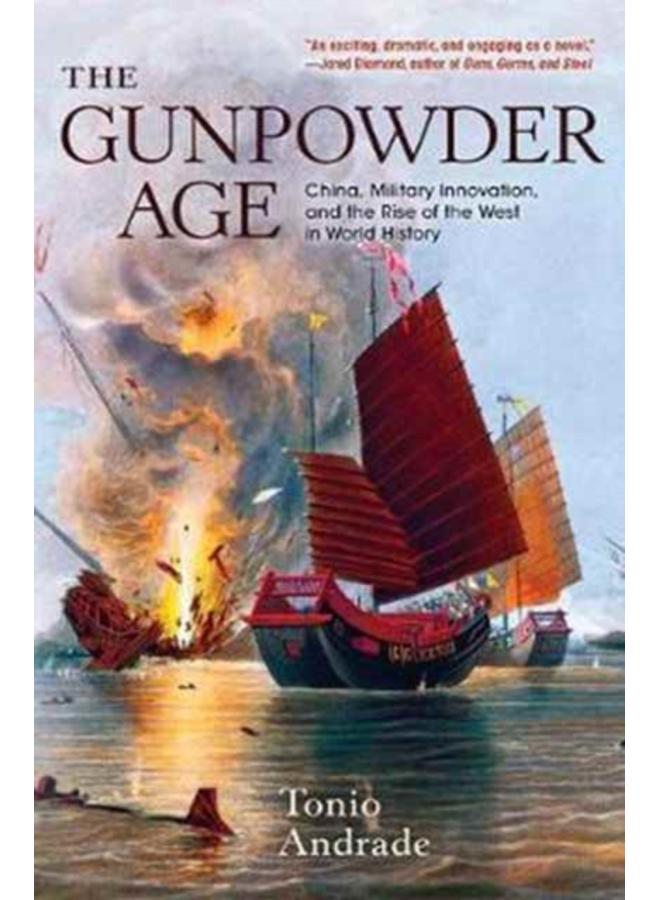 The Gunpowder Age : China, Military Innovation, and the Rise of the West in World History