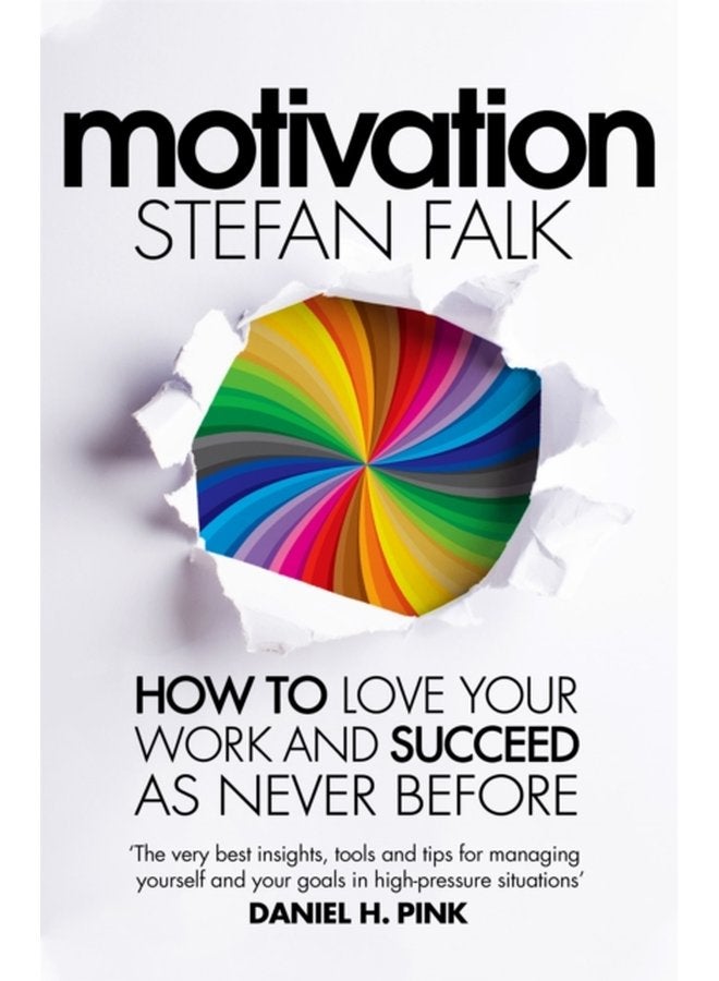 Motivation How to Love Your Work and Succeed as Never Before - Hardback