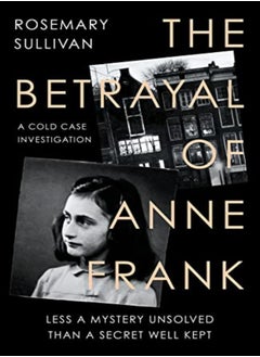 Betrayal Of Anne Frank by Rosemary Sullivan Paperback 