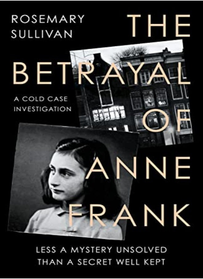 Betrayal Of Anne Frank by Rosemary Sullivan Paperback 