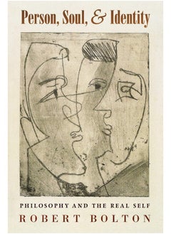 Person, Soul, and Identity: Philosophy and the Real Self