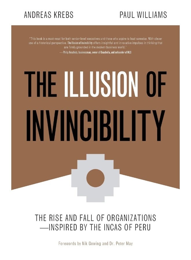 MANGO The Illusion of Invincibility: The Rise and Fall of Organizations Inspired by the Incas of Peru (Organizational Behavior, for Fans of Atomic Habits)  - Image 1