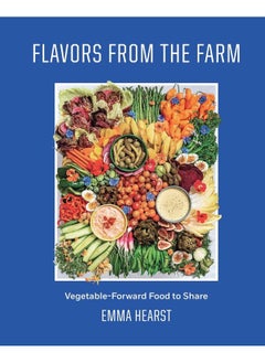 Flavors from the Farm: Vegetable-Forward Food to Share  - Image 1