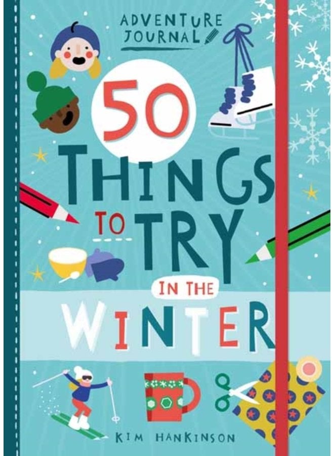 Adventure Journal 50 Things to Try in the Winter - Paperback