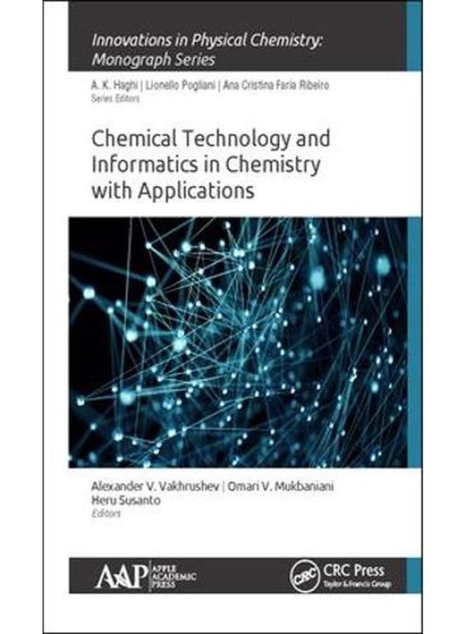 Chemical Technology and Informatics in Chemistry with Applications (Innovations in Physical Chemistry)