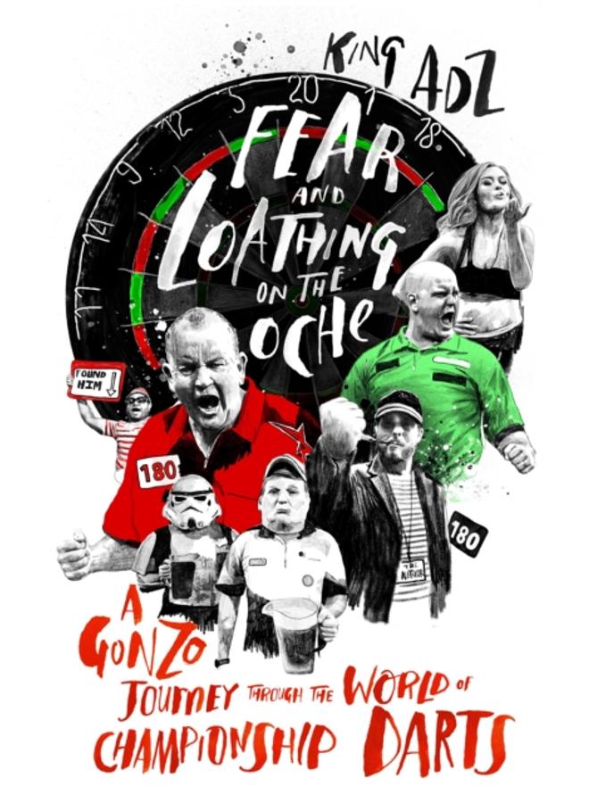 Fear and Loathing on the Oche : A Gonzo Journey Through the World of Championship Darts (Shortlisted for the 2018 William Hill Sports Book of the Year) 