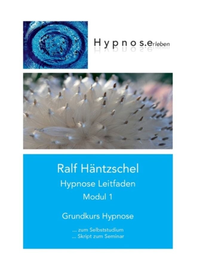 Hypnose Leitfaden Modul 1 : Grundkurs Hypnose - Paperback 