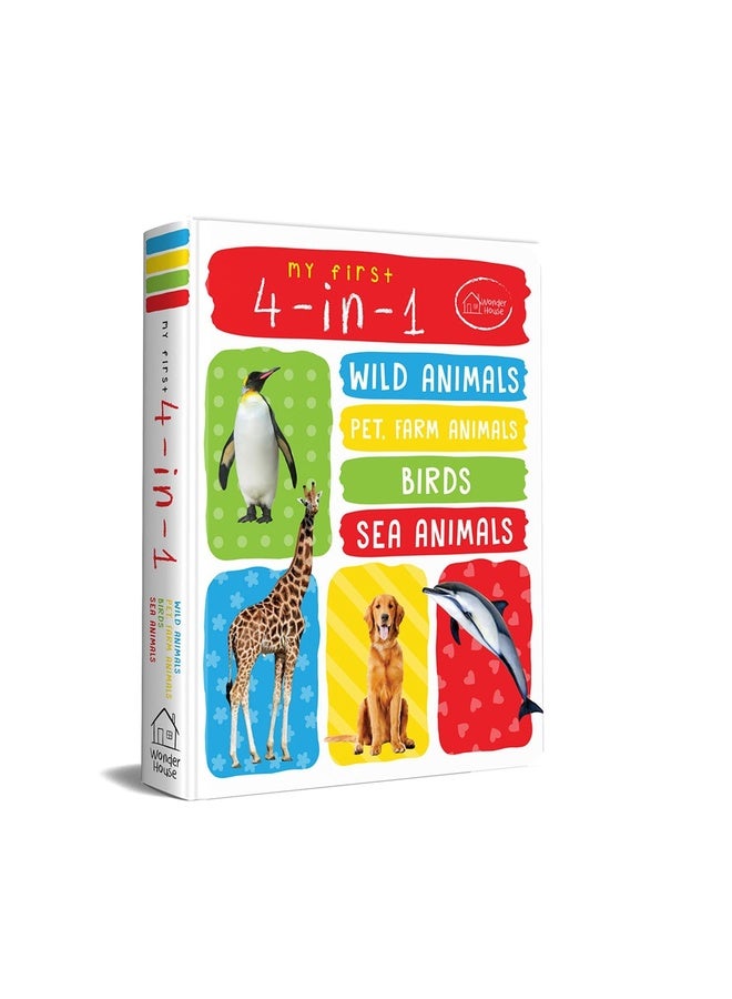 My First 4 in 1: Wild Animals, Pet & Farm Animals, Birds, Sea Animals | Padded Board Book for Kids | Learn About Different Animals with Bright, Engaging Pictures | Early Learning Book for Babies, Toddlers & Preschoolers | Ages 0–5 Years