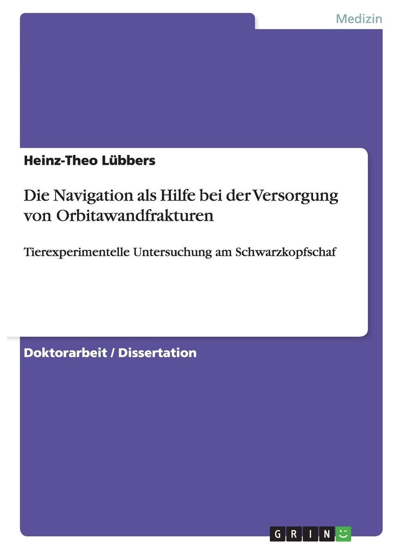Die Navigation als Hilfe bei der Versorgung von Orbitawandfrakturen: Tierexperimentelle Untersuchung am Schwarzkopfschaf 