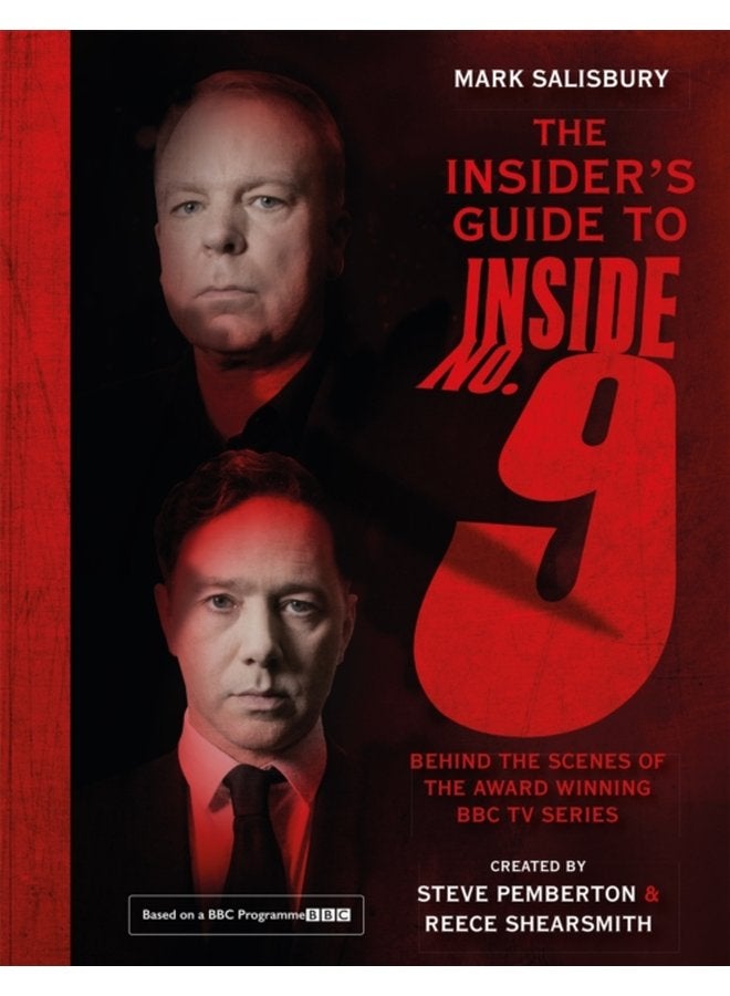 The Insider s Guide to Inside No 9 Behind the Scenes of the Award Winning BBC TV Series - Hardback
