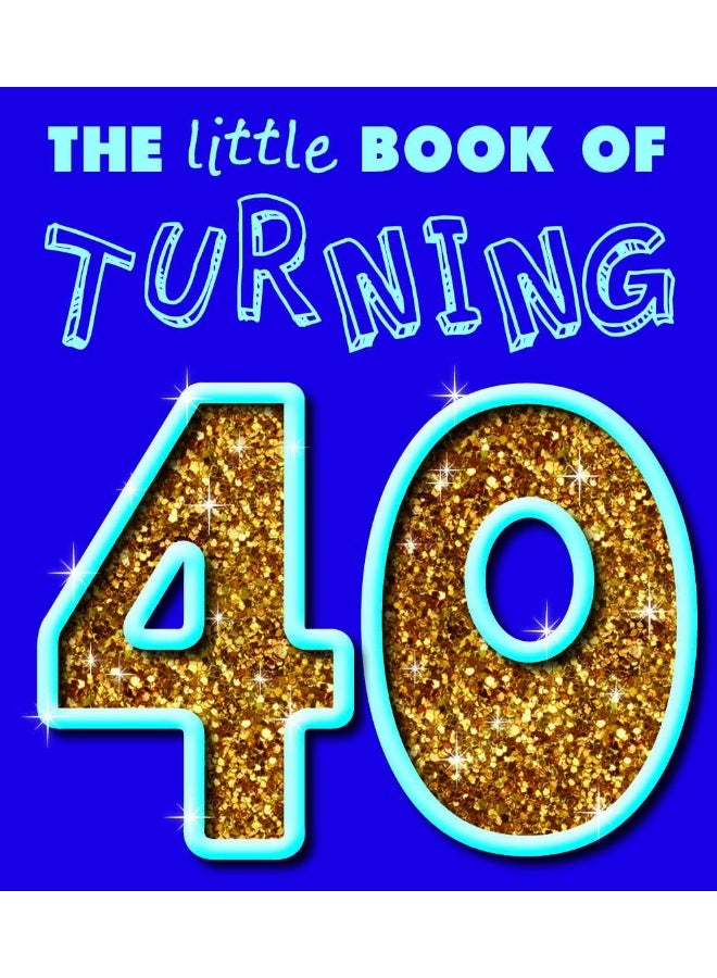 Little Book of Turning 40 