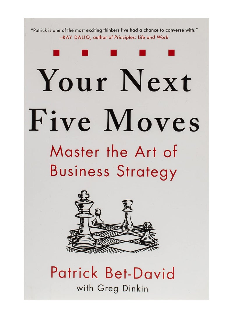 Your Next Five Moves: Master the Art of Business Strategy