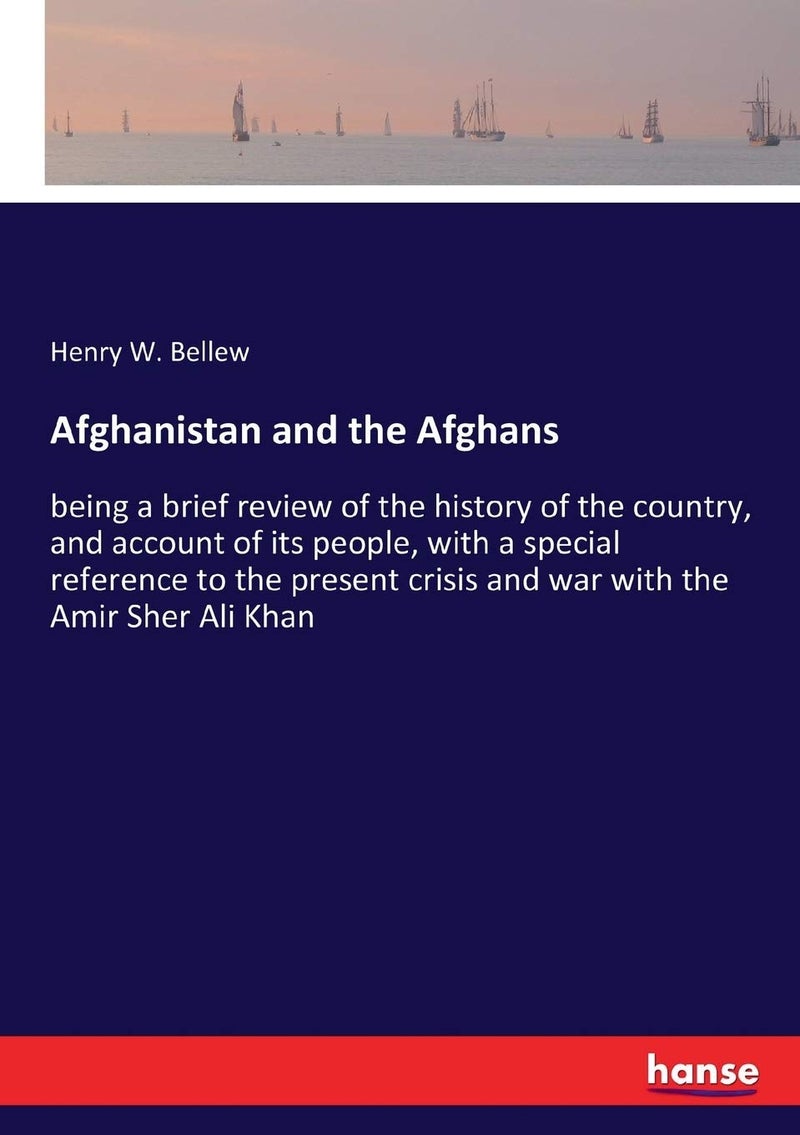 Afghanistan and the Afghans: being a brief review of the history of the country, and account of its people, with a special reference to the present crisis and war with the Amir Sher Ali Khan  - Image 1