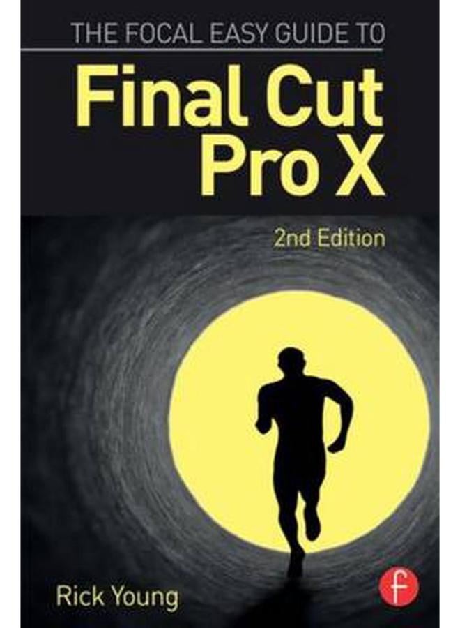 The Focal Easy Guide to Final Cut Pro X 
