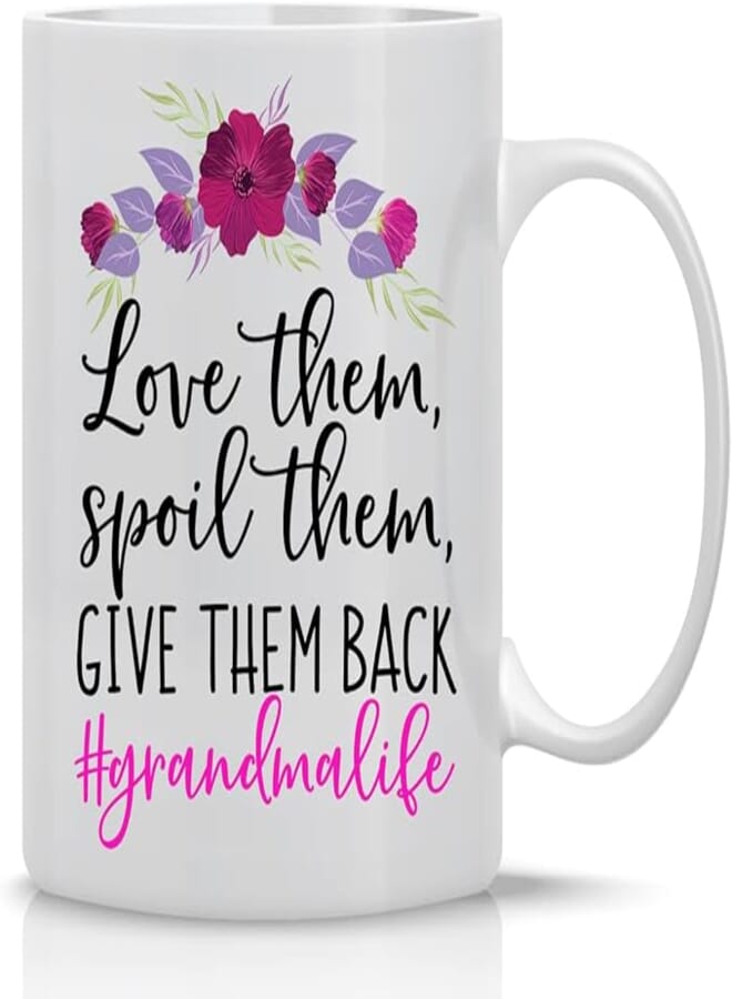 Love Them, Spoil Them, Give Them Back GrandmaLive - 11oz Ceramic Coffee Mug and Tea Cup - To The World You Are A Grandmother But To The Family You Are The World - Great Moms Get Promoted To Nana