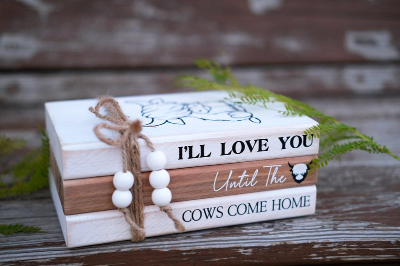 LIVDUCOT Highland Cow Wood Book Stacks Decor - Rustic Farmhouse Decorative Books Sign for Home Coffee Table Mantle Fireplace Shelf Decorations - I'll Love You Until the Cows Come Home 7.5x5x3' - Image 5