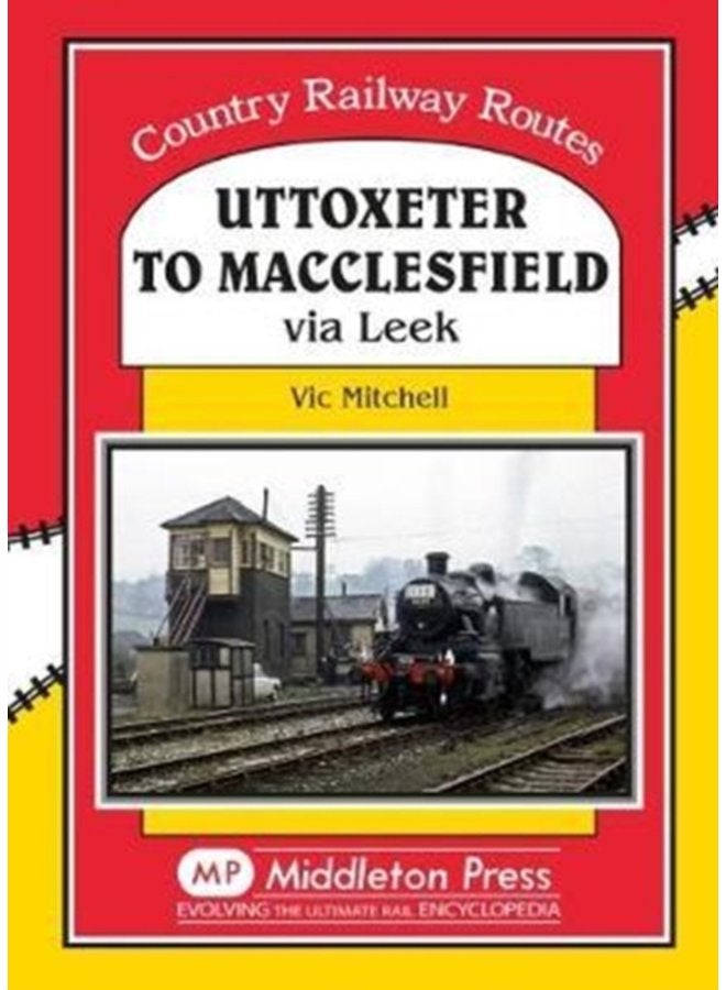 Uttoxeter to Macclesfield Via Leek - Hardback