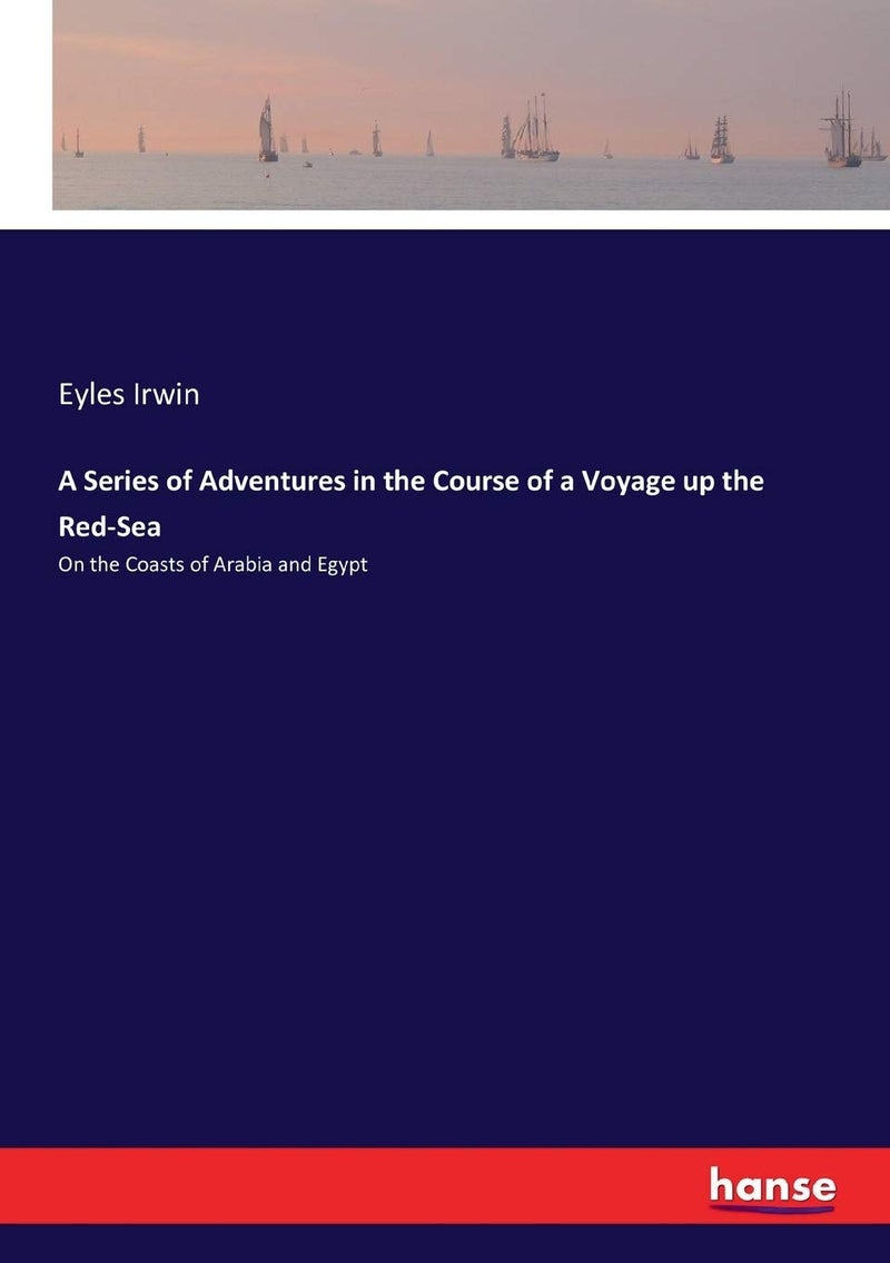 A Series of Adventures in the Course of a Voyage up the Red-Sea: On the Coasts of Arabia and Egypt  - Image 1