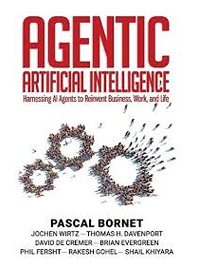 Agentic Artificial Intelligence: Harnessing AI Agents to Reinvent Business, Work, and Life