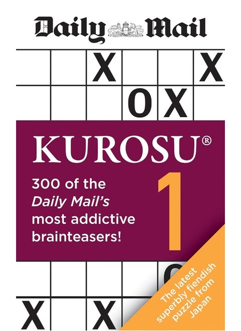Daily Mail Kurosu Volume 1: 300 of the Daily Mail's most addictive brainteaser puzzles