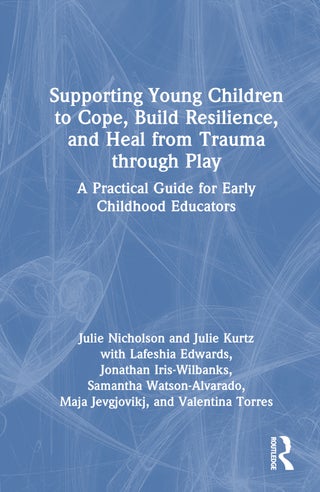 Supporting Young Children to Cope, Build Resilience, and Heal from Trauma through Play - pzsku/Z4A3A7E63804192ABA247Z/45/_/1734526170/6d8245a1-689e-4947-b1ee-fa039d20f393