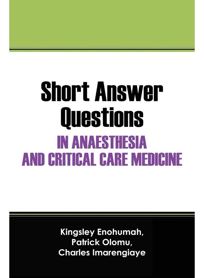 Short Answer Questions In Anaesthesia And Critical Care Medicine: For The Part 1 Fellowship Examinations In Anaesthesia And Critical Care Medicine 