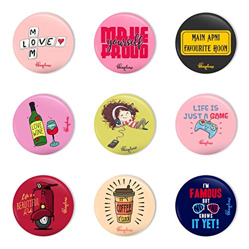 Bhai Please Pin Badge (Pack of 9) Mom Love, Make Yourself, Main Apni Favourite Hoon, Love Wine, Listening, Life is A Game, Life is A Beautiful, It's Coffee O'Clock, I'm Famous But No One Knows It Yet - Image 1