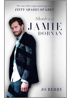Shades of Jamie Dornan: The Star of the Major Motion Picture Fifty Shades