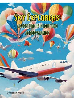 Sky Explorers: Adventures in Flight and Aerodynamics