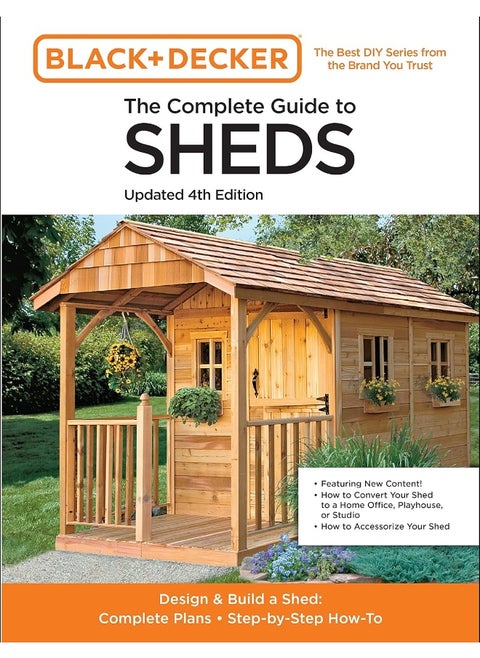 The Complete Guide to Sheds Updated 4th Edition: Design and Build a Shed: Complete Plans, Step-by-Step How-To