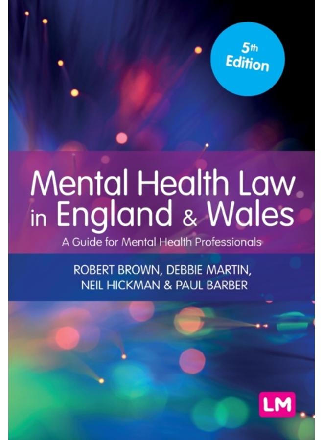 Mental Health Law in England and Wales : A Guide for Mental Health Professionals 