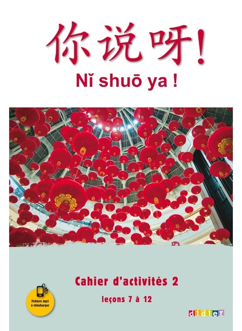 Ni shuo ya ! niv. A1/A2 - Cahier d'activités 2 (le