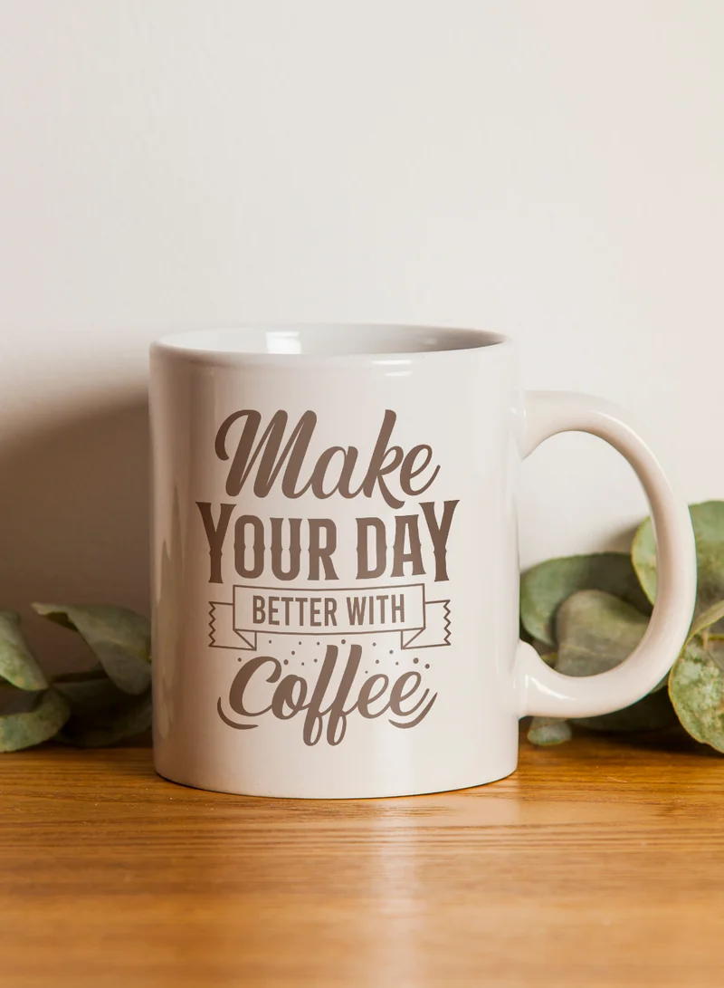 LOWHA 11 oz Ceramic Mug with Make Your Day Better with Coffee Design