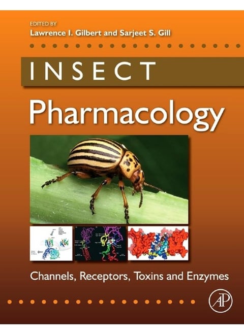 Insect Pharmacology: Channels, Receptors, Toxins and Enzymes