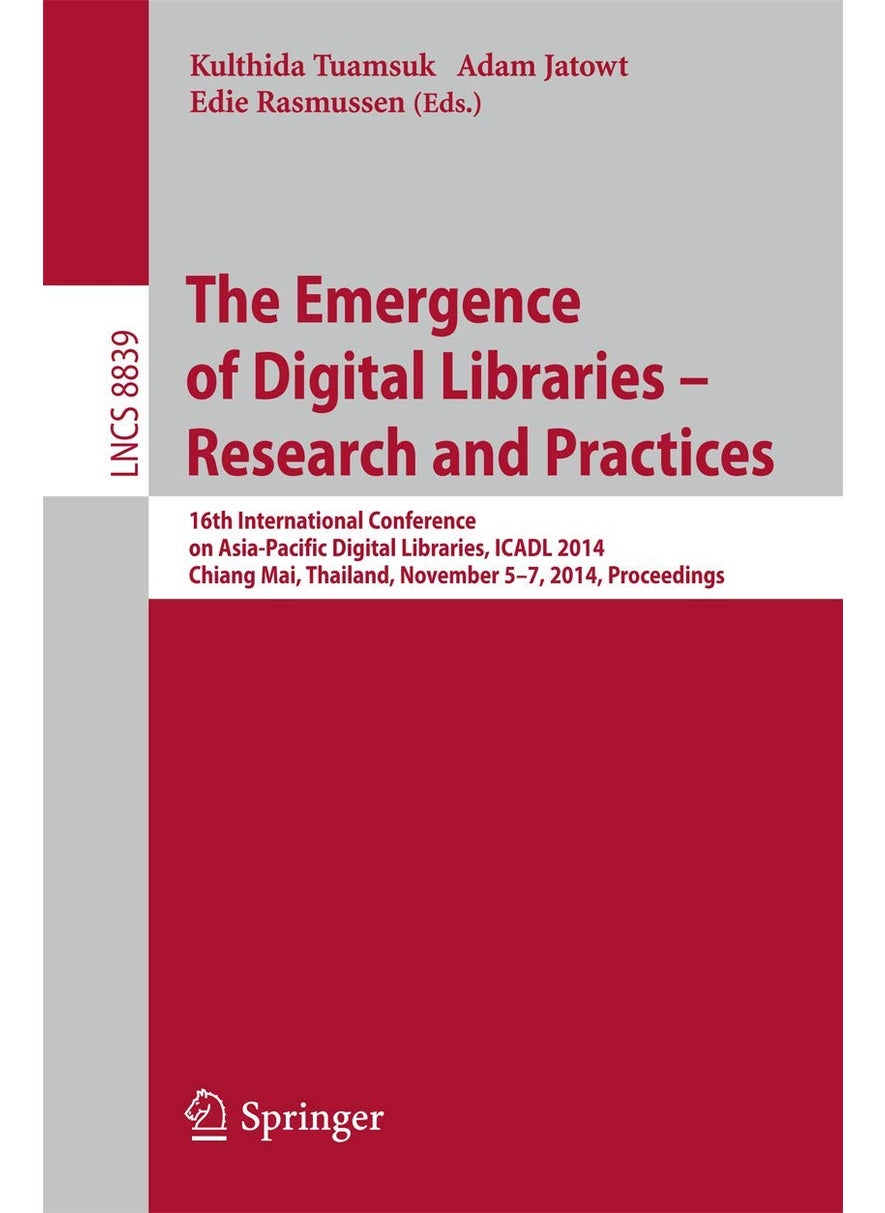 The Emergence of Digital Libraries -- Research and Practices: 16th International Conference on Asia-Pacific Digital Libraries, ICADL 2014, Chiang Mai, Thailand, November 5-7, 2014, Proceedings 