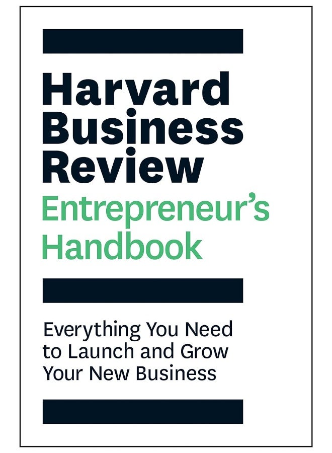 Harvard Business Review Entrepreneur's Handbook: Everything You Need to Launch and Grow Your New Business 