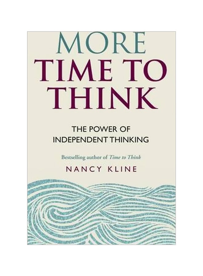 More Time To Think: The Power Of Independent Thinking
