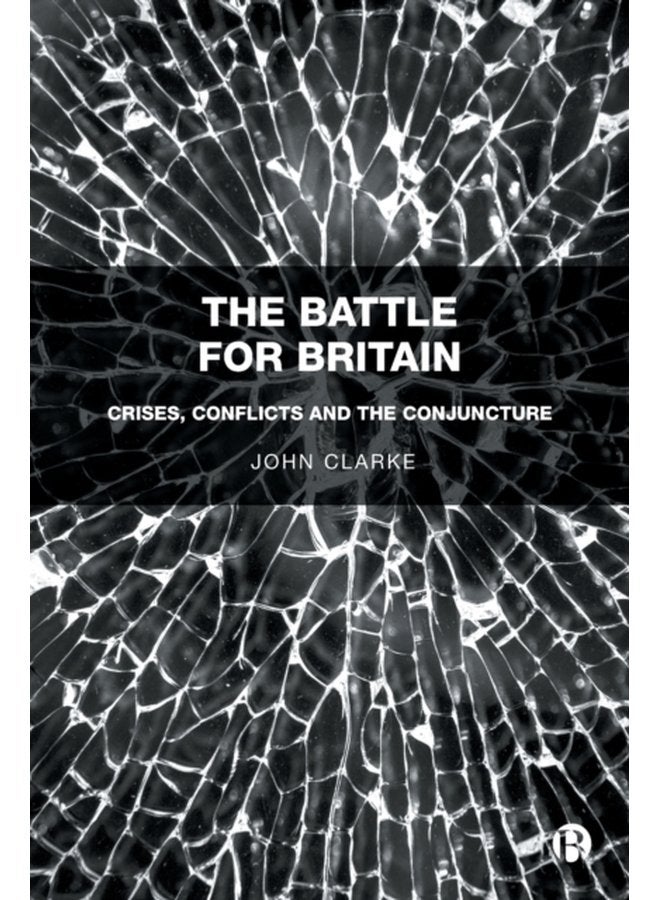 The Battle for Britain Crises Conflicts and the Conjuncture - Paperback