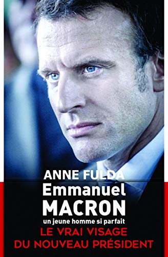Emmanuel Macron Un Jeune Homme Si Parfait 