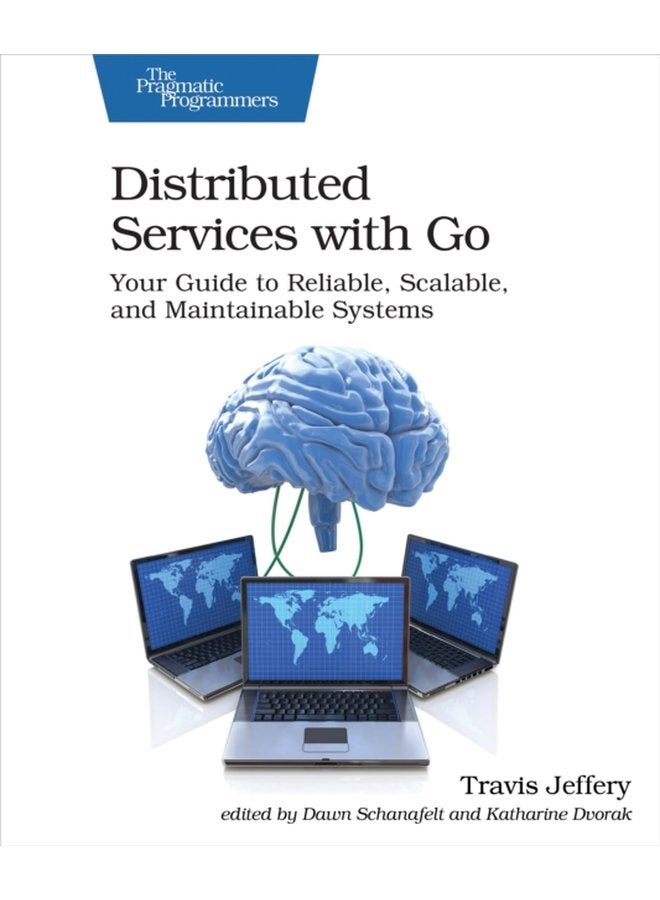 Distributed Services with Go Your Guide to Reliable Scalable and Maintainable Systems - Paperback