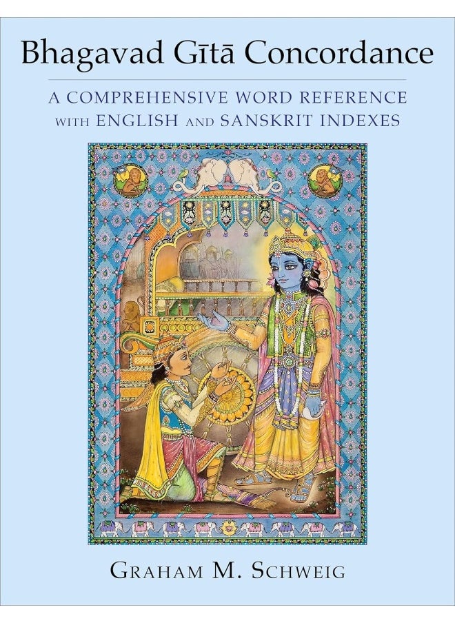 Bhagavad Gītā Concordance: A Comprehensive Word Reference with English and Sanskrit Indexes 