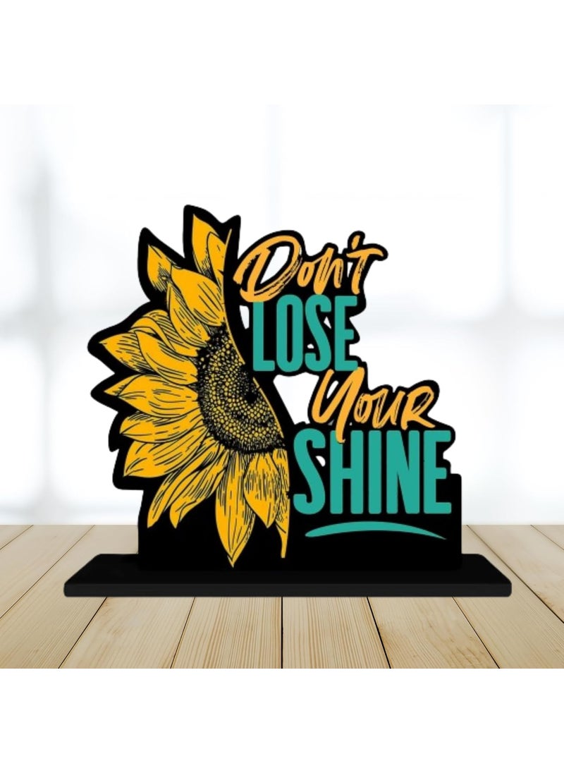 Webelkart Webelkart Wooden Don't Lose Your Shine Motivational Quotes Table Decoration for Office Desk | Home Decor Item | Living Room | Modern Art Wood Showpiece Gift Items  - Image 1