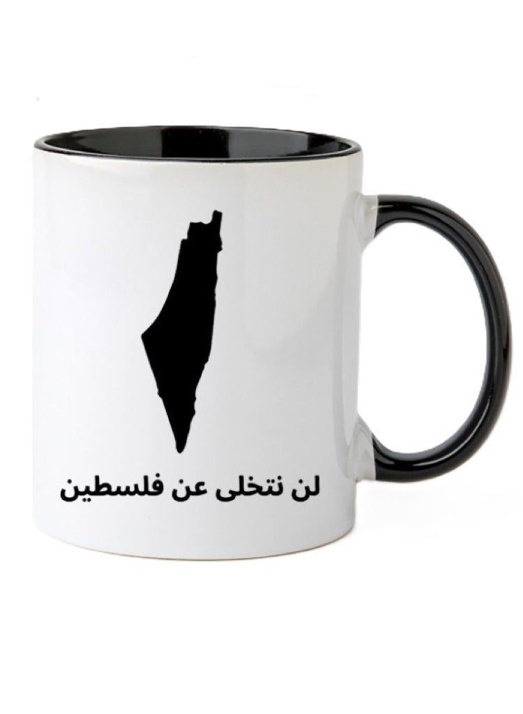 Ceramic Coffee Mug White/Black 350ml Prined "We Will Never Give up on Palestine"/ Palestinian Arabic Gifts - Image 1