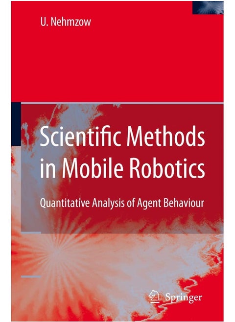 Scientific Methods in Mobile Robotics: Quantitative Analysis of Agent Behaviour
