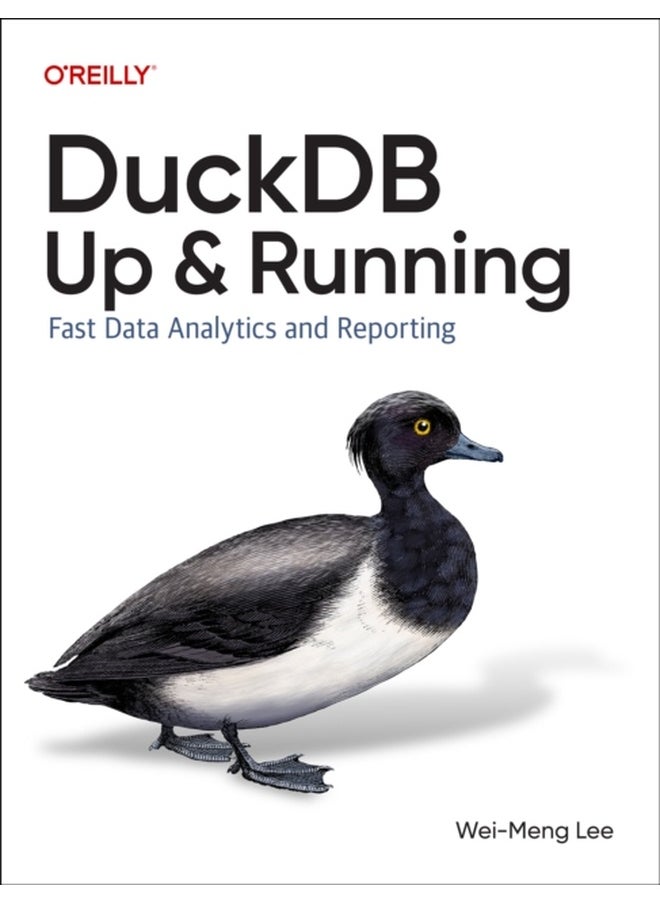 DuckDB: Up and Running : Fast Data Analytics and Reporting 