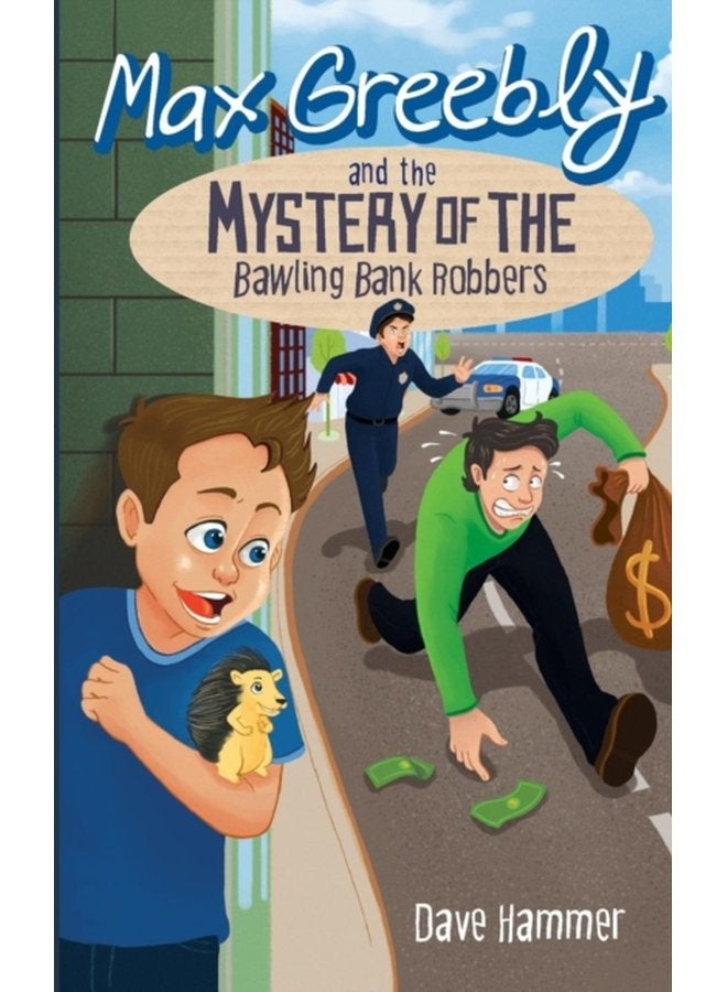Max Greebly and the Mystery of the Bawling Bank Robbers - Paperback