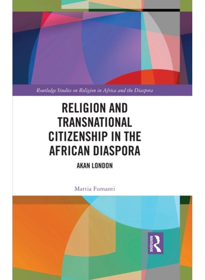 Religion and Transnational Citizenship in the African Diaspora Akan London - Paperback
